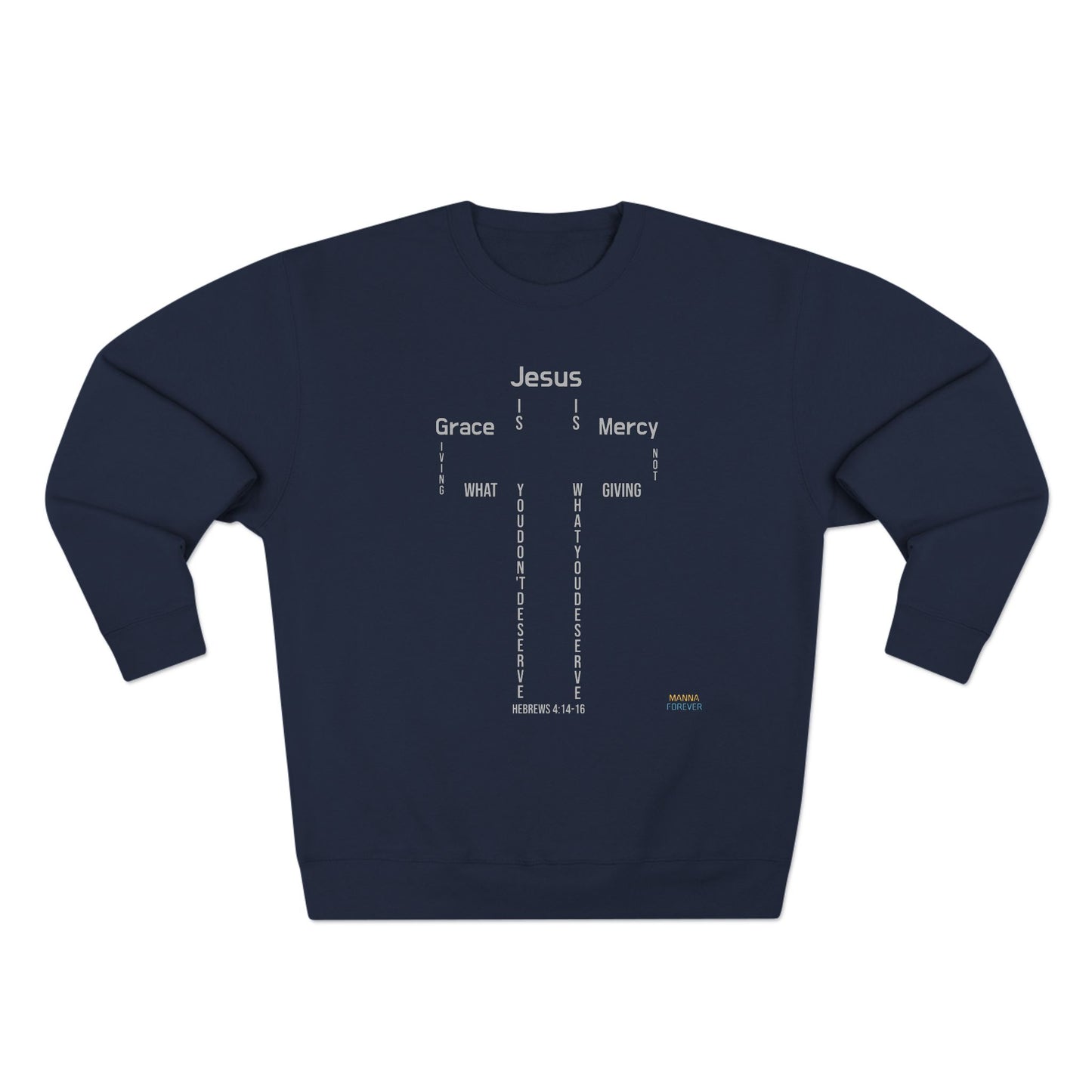 GRACE AND MERCY UNISEX PREMIUM COTTON CREWNECK SWEATSHIRT HEBREWS 4:14-16