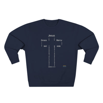 GRACE AND MERCY UNISEX PREMIUM COTTON CREWNECK SWEATSHIRT HEBREWS 4:14-16