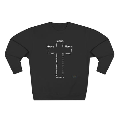 GRACE AND MERCY UNISEX PREMIUM COTTON CREWNECK SWEATSHIRT HEBREWS 4:14-16