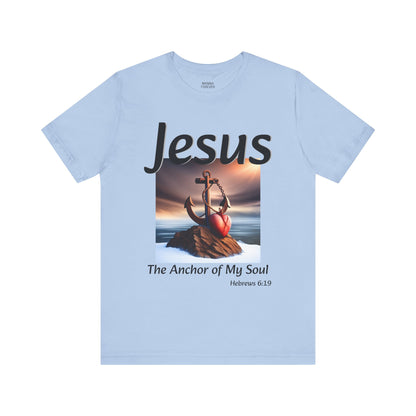 THE ANCHOR OF MY SOUL UNISEX CREWNECK SHORT SLEEVE TSHIRT