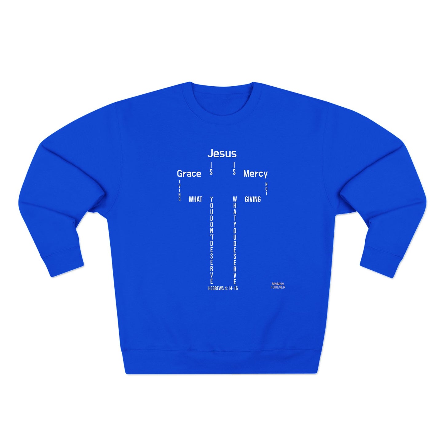 GRACE AND MERCY UNISEX PREMIUM COTTON CREWNECK SWEATSHIRT HEBREWS 4:14-16