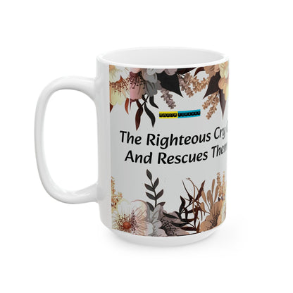 WHITE CERAMIC COFFEE MUG 11 oz AND 15 oz THE RIGHTEOUS CRY OUT PSALM 34:17