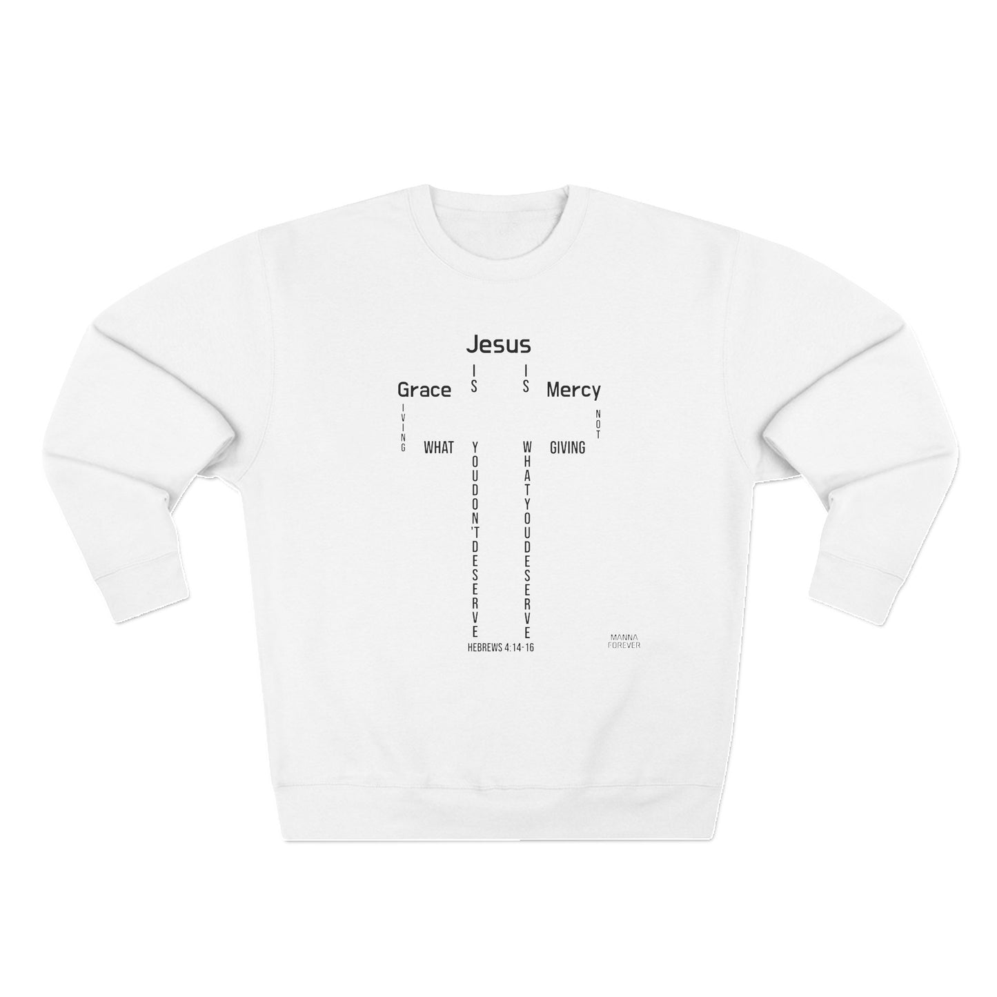 GRACE AND MERCY UNISEX PREMIUM COTTON CREWNECK SWEATSHIRT HEBREWS 4:14-16