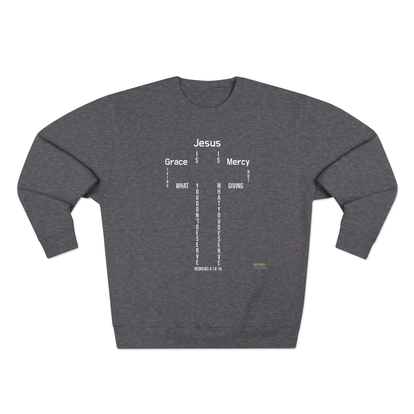 GRACE AND MERCY UNISEX PREMIUM COTTON CREWNECK SWEATSHIRT HEBREWS 4:14-16