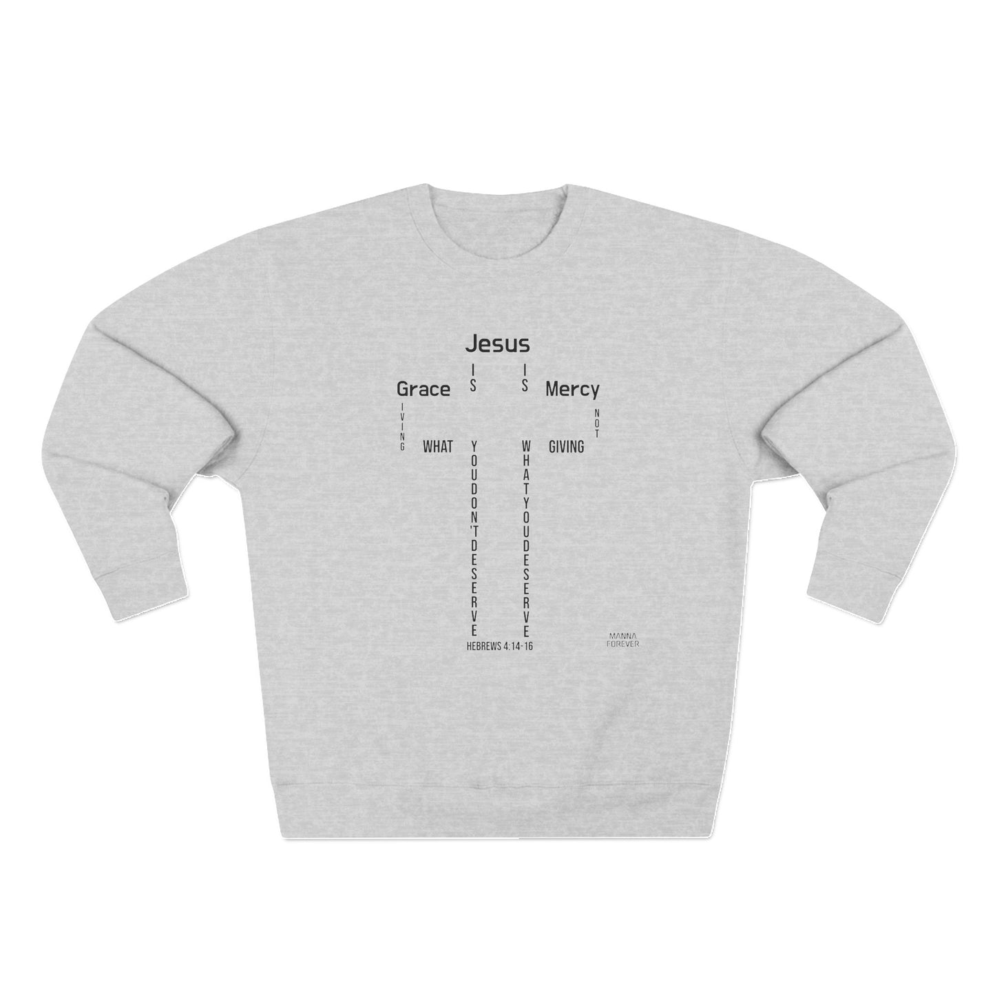 GRACE AND MERCY UNISEX PREMIUM COTTON CREWNECK SWEATSHIRT HEBREWS 4:14-16