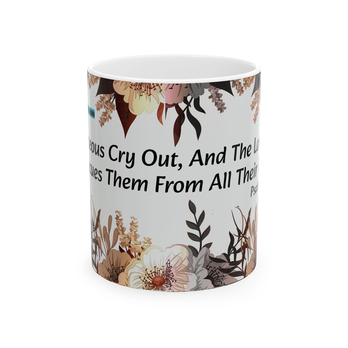 WHITE CERAMIC COFFEE MUG 11 oz AND 15 oz THE RIGHTEOUS CRY OUT PSALM 34:17